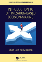Introduction to Optimization-Based Decision-Making 1138712167 Book Cover