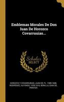 Emblemas Morales De Don Iuan De Horozco Covarruuias... 0274578786 Book Cover