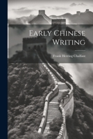Early Chinese Writing; Volume 4 1021452432 Book Cover