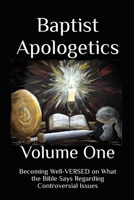Baptist Apologetics: Volume One B0DX7KRS8S Book Cover