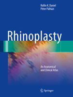 Rhinoplasty: An Anatomical and Clinical Atlas 3030097978 Book Cover