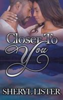 Closer To You B0CW59N7L6 Book Cover