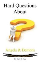 Hard Questions About Angels and Demons 0984738266 Book Cover