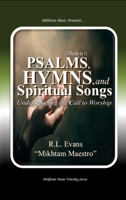 Psalms, Hymns, and Spiritual Songs: Understanding the Call to Worship (3 Books in 1) (Abundant Truth Deluxe Editions) B0GFPY6ZPW Book Cover
