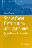 Snow Cover Distribution and Dynamics: The Trans-Himalayan Region of Ladakh, India 3031576918 Book Cover