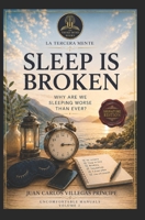 Sleep Is Broken Signature Edition: Why Are We Sleeping Worse Than Ever? B0HC1WK6ZP Book Cover