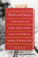 Mud and Stars: Travels in Russia with Pushkin, Tolstoy, and Other Geniuses of the Golden Age 1524748013 Book Cover