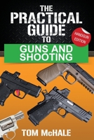 The Practical Guide to Guns and Shooting, Handgun Edition: What you need to know to choose, buy, shoot, and maintain a handgun. B09LBCBMD7 Book Cover
