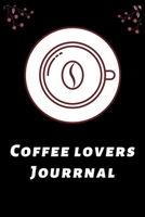 Coffee Lovers Journal: The Coffee Test Journal is the Perfect Gift Item. Coffee Tasting, Dring & Taste Lightly Lined Pages and High Quality Interior 1674424108 Book Cover
