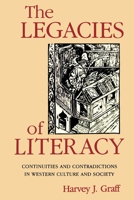 The Legacies of Literacy: Continuities and Contradictions in Western Culture and Society (Interdisciplinary Studies in History) 0253205980 Book Cover