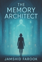 The Memory Architect: A Sci-Fi Thriller about Memory and Identity B0FJSPGSLN Book Cover
