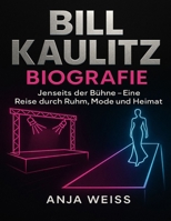 Bill Kaulitz Biografie: enseits der Bühne – Eine Reise durch Ruhm, Mode und Heimat (German Edition) B0FP5LTZFS Book Cover