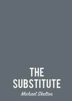 The Substitute 0990664376 Book Cover