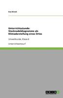 Unterrichtsstunde: Stecknadeldiagramme als Klimadarstellung eines Ortes:Umweltkunde, Klasse 6 3640453077 Book Cover