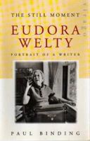 Still Moment: Eudora Welty 1853814415 Book Cover