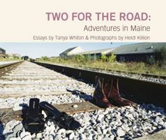 Two for the Road: Adventures in Maine 0692302506 Book Cover
