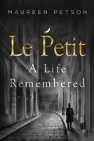 Le Petit: A Life Remembered 1800749708 Book Cover