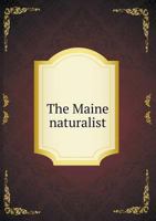 The Maine Naturalist 5518702582 Book Cover