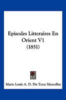 Episodes Litteraires En Orient V1 (1851) 1168467543 Book Cover