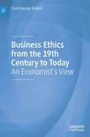 Business Ethics from the 19th Century to Today: An Economist's View 3030371689 Book Cover