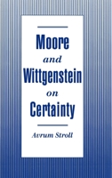 Moore and Wittgenstein on Certainty 0195084888 Book Cover