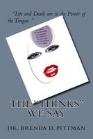 The "Thinks" We Say 1534961747 Book Cover