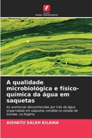 A qualidade microbiológica e físico-química da água em saquetas (Portuguese Edition) 6630444876 Book Cover