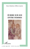 Ecrire sur soi entre femmes 2747563960 Book Cover