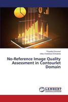 No-Reference Image Quality Assessment in Contourlet Domain 3659501387 Book Cover
