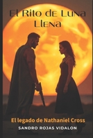 EL RITO DE LUNA LLENA: El legado de Nathaniel Cross (Spanish Edition) B0FPGQNKQN Book Cover