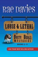 Loose & Lethal: Dusty Deals Mystery Series Box Set: Books 1 - 3 1497543223 Book Cover
