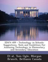 Ed474 409 - Technology in Schools: Suggestions, Tools and Guidelines for Assessing Technology in Elementary and Secondary Education 1289859914 Book Cover