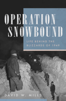 Operation Snowbound: Life behind the Blizzards of 1949 1946163031 Book Cover