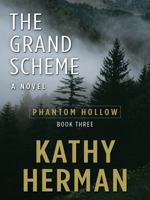 The Grand Scheme (Phantom Hollow Series #3) 1590529235 Book Cover