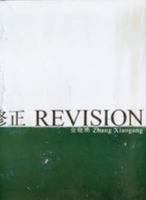 Zhang Xiaogang: Revisions 1930743947 Book Cover