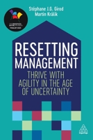 Resetting Management: Thrive with Agility in the Age of Uncertainty 1789667178 Book Cover