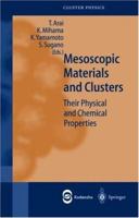 Mesoscopic Materials and Clusters: Their Physical and Chemical Properties (Springer Series in Cluster Physics) 366208676X Book Cover
