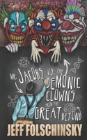 Mr. Jacobs vs. the Demonic Clowns from the Great Beyond B0C6P8D4CP Book Cover