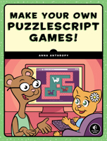Make Your Own Puzzlescript Games! 1593279442 Book Cover