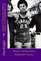 Barack H. Obama the Called O bomber on the Basketball Court.: Hooper, Ballhandeler, Basketball Genius 1523727292 Book Cover