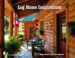 Log Home Inspirations 0764326554 Book Cover