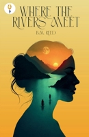 Where The Rivers Meet 9349532395 Book Cover
