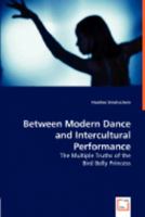 Between Modern Dance and Intercultural Performance 3836478080 Book Cover