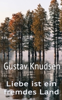 Liebe ist ein fremdes Land: Und ich war nicht einmal der 'Landessprache' mächtig. (Die frühen 1980er Jahre - prägend und einprägend 3) 3754318780 Book Cover