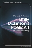 Emily Dickinson's Poetic Art: A Cognitive Reading 1501398180 Book Cover