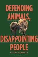 Defending Animals, Disappointing People 1350435333 Book Cover