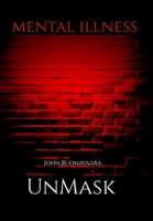 Mental Illness: Unmask 1961416069 Book Cover