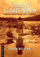 Clam Gardens: Aboriginal Mariculture on Canada's West Coast (Transmontanus) (Transmontanus) 1554200237 Book Cover