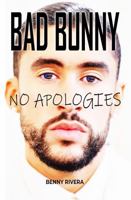 Bad Bunny: No Apologies 1969899093 Book Cover