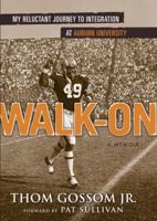 Walk-On: My Reluctant Journey to Integration at Auburn University 0989086518 Book Cover